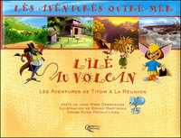 L'île au volcan - les aventures de Titom à la Réunion