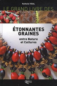 LE GRAND LIVRE DES ETONNANTES GRAINES - ENTRE NATURE ET CULTURES