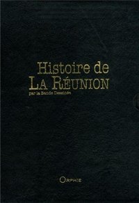 HISTOIRE DE LA REUNION PAR LA BANDE