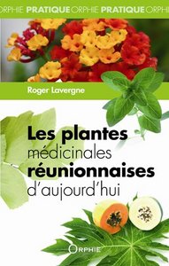 LES PLANTES MEDICINALES REUNIONNAISES D'AUJOURD'HUI