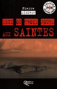 DEUX OU TROIS JOURS AUX SAINTES