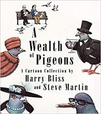 A WEALTH OF PIGEONS A CARTOON COLLECTION /ANGLAIS