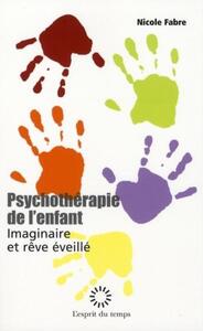 PSYCHOTHERAPIE DE L'ENFANT - IMAGINAIRE ET REVE EVEILLE