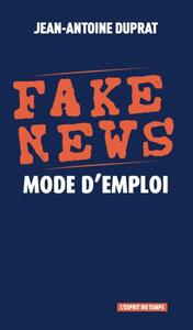 Fake news,  mode d'emploi