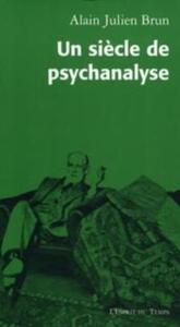 Un siècle de psychanalyse