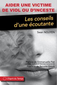 AIDER UNE VICTIME DE VIOL OU D'INCESTE - LES CONSEILS D'UNE ECOUTANTE