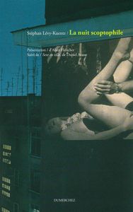 LA NUIT SCOPTOPHILE - SUIVI DE SEXE EN VILLE DE DANIEL ARASSE