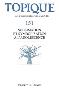 Topique 151 - Sublimation et symbolisation à l'adolescence