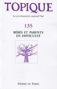 Topique N°135 - Bébés et parents en difficulté