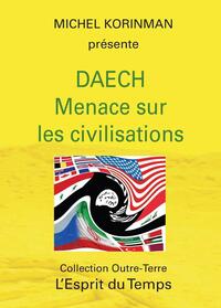 Daech : Menace sur les civilisations