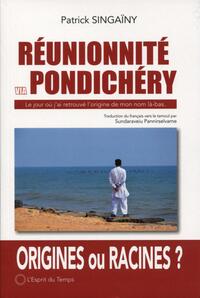 REUNIONNITE VIA PONDICHERY - LE JOUR OU J'AI RETROUVE L'ORIGINE DE MON NOM