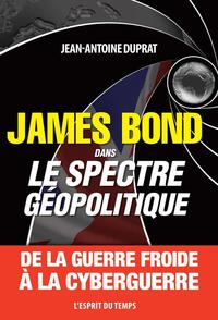 James Bond dans le spectre géopolitique
