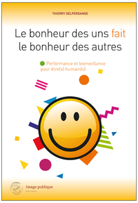 LE BONHEUR DES UNS FAIT LE BONHEUR DES AUTRES