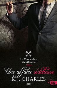 LE CERCLE DES GENTLEMEN - T01 - UNE AFFAIRE SEDITIEUSE