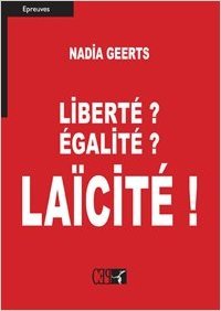 LIBERTE? EGALITE? LAICITE!