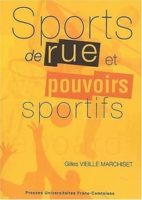 SPORTS DE RUE ET POUVOIRS SPORTIFS - CONFLITS ET CHANGEMENTS DANS L'ESPACE LOCAL