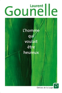 L'HOMME QUI VOULAIT ETRE HEUREUX
