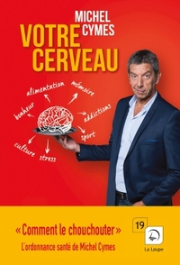 VOTRE CERVEAU