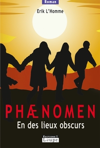 PHAENOMEN - EN DES LIEUX OBSCURS - TOME 3