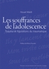 Les souffrances de l'adolescence - trauma et figurations du traumatique