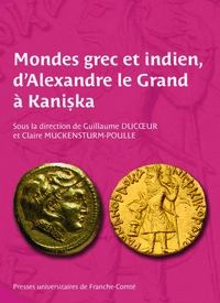 Mondes grec et indien, d'Alexandre le Grand à Kaniṣka