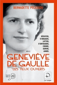 GENEVIEVE DE GAULLE, LES YEUX OUVERTS (VOL 1)