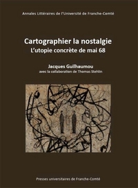 Cartographier la nostalgie - l'utopie concrète de mai 68