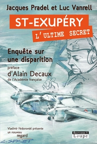 SAINT-EXUPERY, L'ULTIME SECRET - ENQUETE SUR UNE DISPARITION