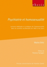 PSYCHIATRIE ET HOMOSEXUALITE - LECTURES MEDICALES ET JURIDIQUES DE L'HOMOSEXUALITE DANS LES SOCIETES