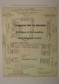 L'ORGANE DE LA PENSEE - BIOLOGIE ET PHILOSOPHIE CHEZ AUGUSTE COMTE