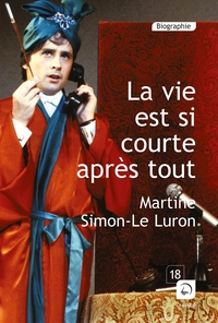 LA VIE EST SI COURTE APRES TOUT