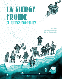 RACONTARS ARCTIQUES - LA VIERGE FROIDE ET AUTRES RACONTARS