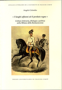 I lunghi affanni ed il perduto regno - cultura letteraria, filologia e politica nella Milano della Restaurazione