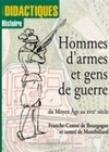 HOMMES D'ARMES ET GENS DE GUERRE DU MOYEN AGE AU XVIIE SIECLE - FRANCHE-COMTE DE BOURGOGNE ET COMTE