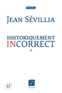 HISTORIQUEMENT INCORRECT (VOL 1)