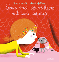 Sous ma couverture - Sous ma couverture vit une souris