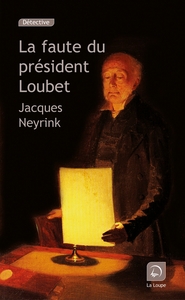 LA FAUTE DU PRESIDENT LOUBET