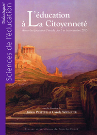 L'éducation à la citoyenneté - actes des journées d'études des 5 et 6 novembre 2015 [à l'ESPE de Franche-Comté]