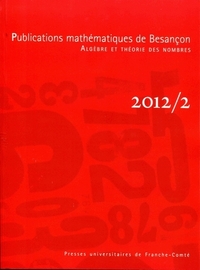 PUBLICATIONS MATHEMATIQUES DE BESANCON, 2012/2. ALGEBRE ET THEORIE DE S NOMBRES