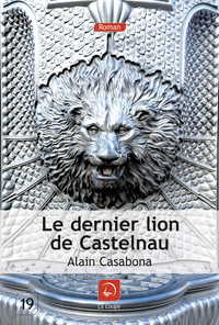 LE DERNIER LION DE CASTELNAU (GRANDS CARACTERES)