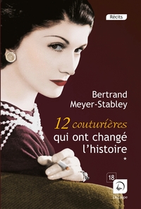 12 COUTURIERES QUI ONT CHANGE L'HISTOIRE (VOL 2)