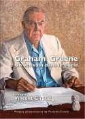 Graham Greene, un écrivain dans le siècle