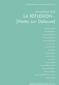 PHILOSOPHIQUE 2016. LA REFLEXION - [NOTES SUR DELEUZE]