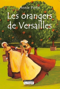 LES ORANGERS DE VERSAILLES - GRANDS CARACTERES