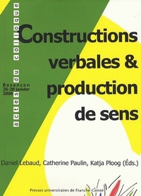 CONSTRUCTIONS VERBALES ET PRODUCTION DE SENS