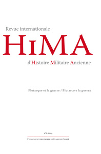 REVUE INTERNATIONALE D'HISTOIRE MILITAIRE ANCIENNE - HIMA 8, 2019. PL UTARQUE ET LA GUERRE