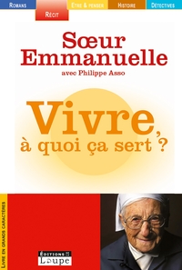 VIVRE, A QUOI CA SERT ? - GRANDS CARACTERES