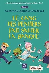 LE GANG DES DENTIERS FAIT SAUTER LA BANQUE (VOL 1)