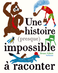 UNE HISTOIRE (PRESQUE) IMPOSSIBLE A RACONTER