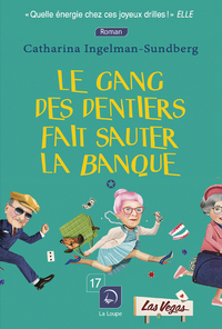 LE GANG DES DENTIERS FAIT SAUTER LA BANQUE (VOL 2)